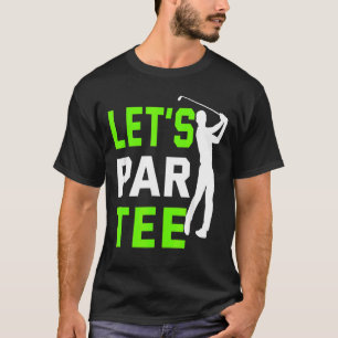 Camiseta Par Golf Pun Golfing Quote Fiesta Golf Ball