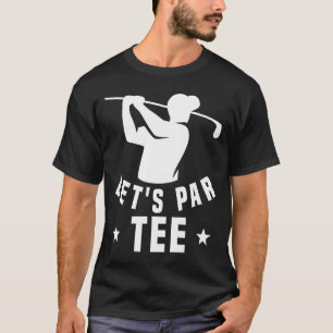 Camiseta Par Golf Pun Golfing Quote Fiesta Golf Ball