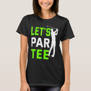 Camiseta Par Golf Pun Golfing Quote Fiesta Golf Ball