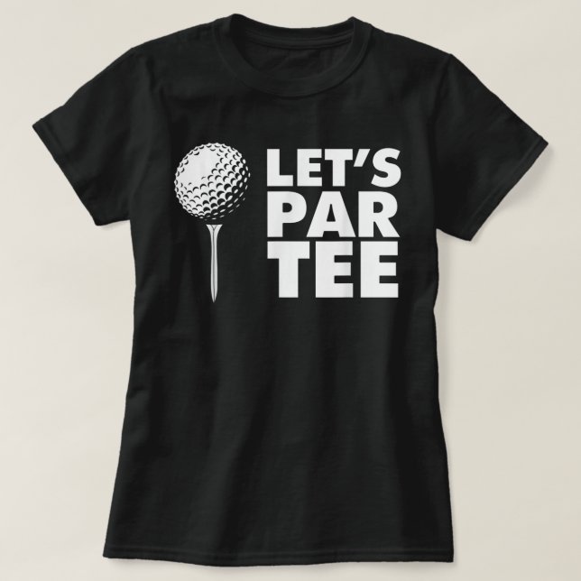 Camiseta Par Tee divertido Golf Let's Par Tee (Diseño del anverso)