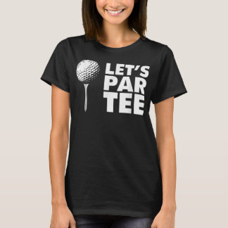 Camiseta Par Tee divertido Golf Let's Par Tee