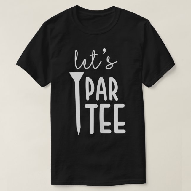 Camiseta Par Tee Fiesta Funny Golf Pun Sport Golfing (Diseño del anverso)