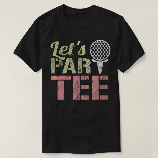 Camiseta Par-Tee - Vamos Fiesta - Chiste de golf - Divertid (Diseño del anverso)