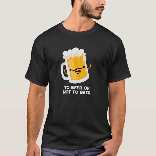 Camiseta Para Cerveza O No Para Bebida Graciosa Pun Oscuro  (Anverso)