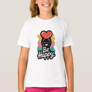 Camiseta para Chicas felices - Mensaje positivo mu