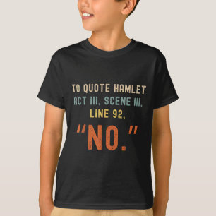 Camiseta Para Citar Hamlet No - Graciosa Cita Sarcástica Re