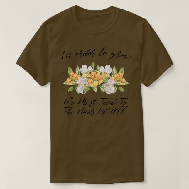 Camiseta Para Crecer, Debemos Tender A Las Necesidades De T (Diseño del anverso)