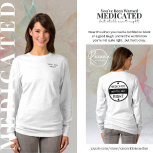 Camiseta para Damas Medicada Todavía No Está Bien
