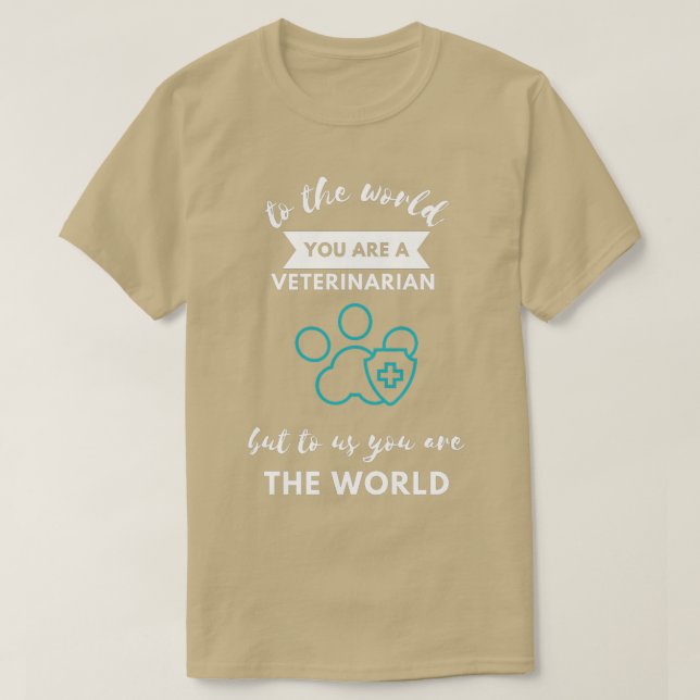 Camiseta Para El Mundo Eres Veterinaria Pero Para Nosotros. (Diseño del anverso)