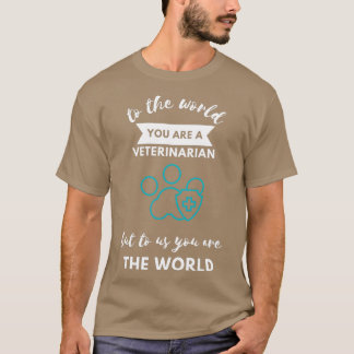 Camiseta Para El Mundo Eres Veterinaria Pero Para Nosotros.