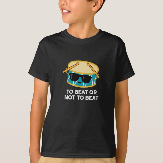 Camiseta Para Golpear O No Golpear El Gracioso Tambor Pun O (Anverso)