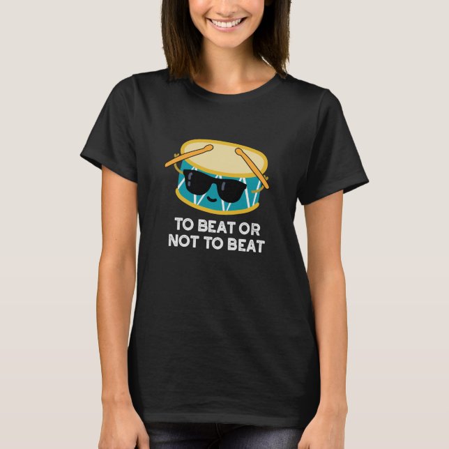 Camiseta Para Golpear O No Golpear El Gracioso Tambor Pun O (Anverso)