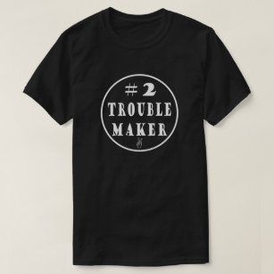 Camiseta para hacedores de problemas #2
