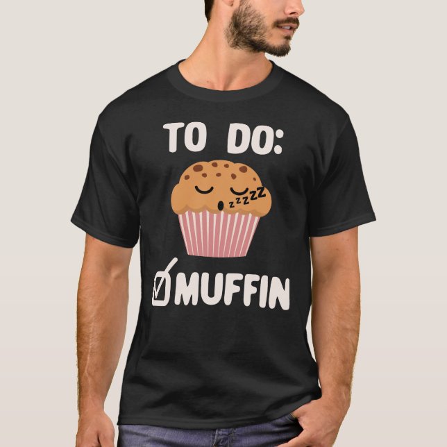 Camiseta Para hacer a Muffin gracioso Kawaii Lazy Muffin (Anverso)