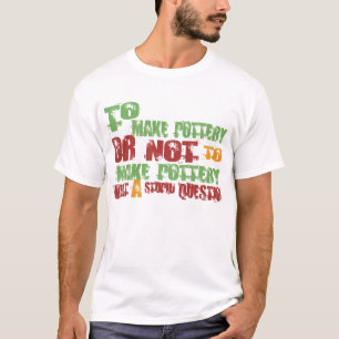Camiseta Para hacer la cerámica