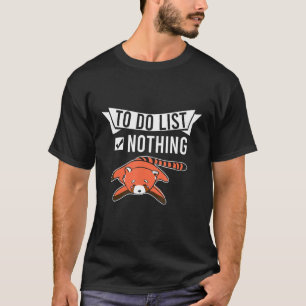 Camiseta Para hacer la lista de nada Panda rojo flojo