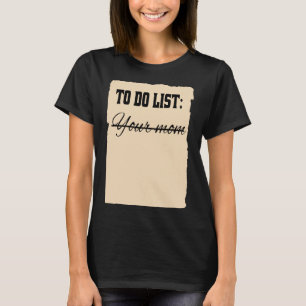 Camiseta Para Hacer Lista A Tu Mamá Cita Sarcástica Que Me