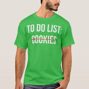 Camiseta Para hacer listas de cookies divertidas Cookie Bak