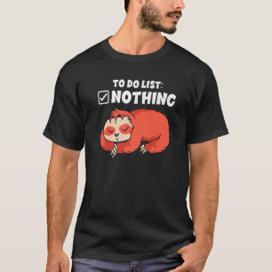 Camiseta Para hacer una lista de nada durmiendo perezoso 4