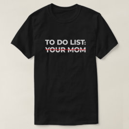 Camiseta Para hacer una lista de tu madre, una idea de rega