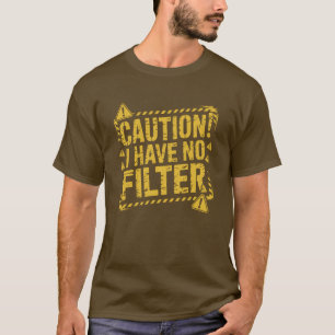 Camiseta para hombre Advertencia No Tengo Filtro