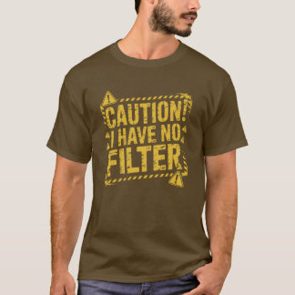 Camiseta para hombre Advertencia No Tengo Filtro