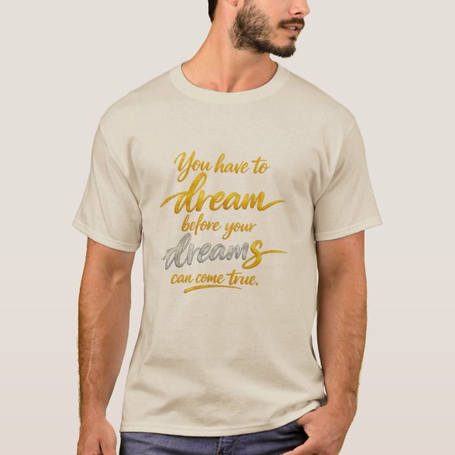 Camiseta para hombre Dream Before Dreams Come True (Anverso)