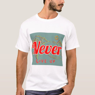Camiseta para hombres - Nunca se rindan