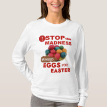 Para la locura necesitamos huevos T-Shirt