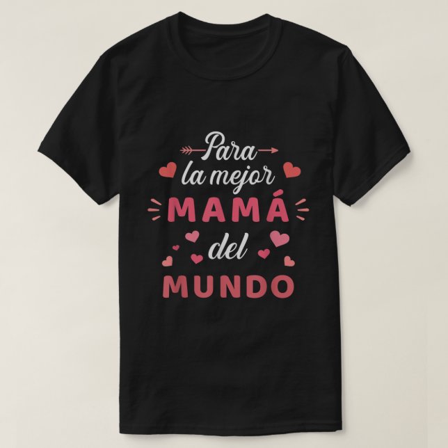 Camiseta Para la madre del mundo para la madre (Diseño del anverso)