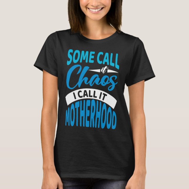 Camiseta para la maternidad y el caos (Anverso)