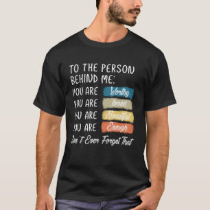 Camiseta Para La Persona Detrás De Mí Eres Increíble.