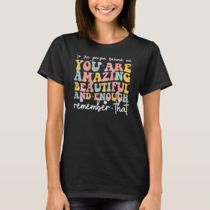 Camiseta Para La Persona Detrás De Mí Eres Increíble.