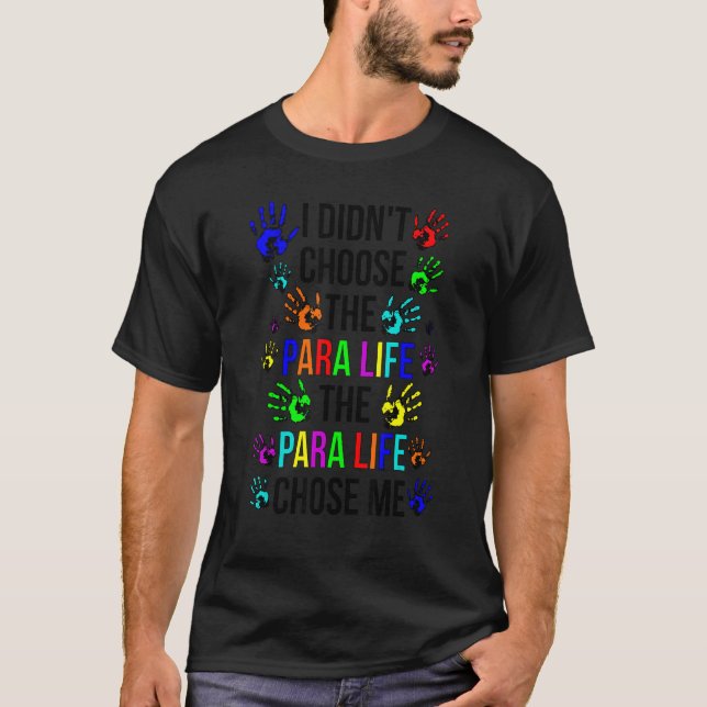 Camiseta Para Life Chose Me Paraprofessional Parapro (Anverso)