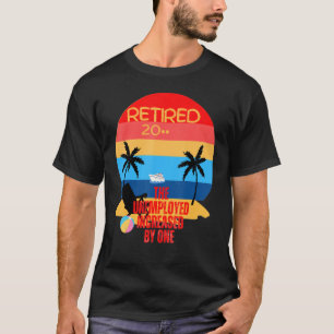 Camiseta para los jubilados y los recién desempleados sólo