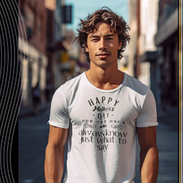 Camiseta Para los que siempre saben qué decir