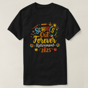 Camiseta para maestro jubilado School’s Out Foreve