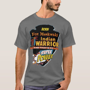 Camiseta Para Meskwaki Nativo Indio Americano Nacido Con Sú
