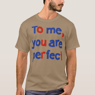 Camiseta Para mí eres una tipografía de amor perfecta