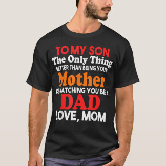 Camiseta Para mi hijo viéndote ser un papá Día del Padre
