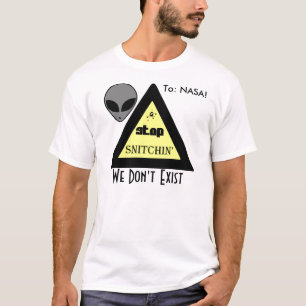 Camiseta Para: ¡NASA! PARE SNITCHIN… que no existimos