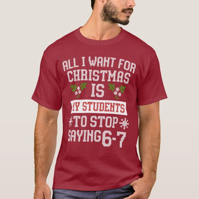 Camiseta Para Navidad mis alumnos dejen de decir 67 (Anverso)
