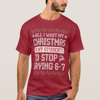 Camiseta Para Navidad mis alumnos dejen de decir 67
