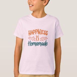Camiseta para niños Happiness Is Homemade