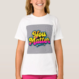Camiseta para niños 'Tú importas', Conciencia sobr