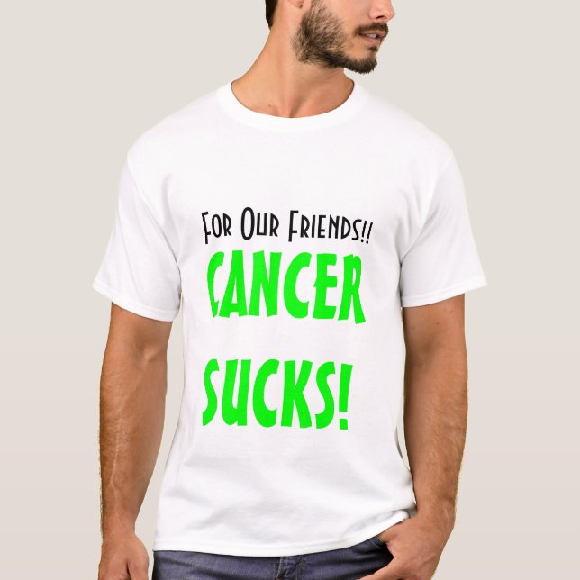 Camiseta ¡Para nuestros amigos!! ¡, CANCERSUCKS! (Anverso)