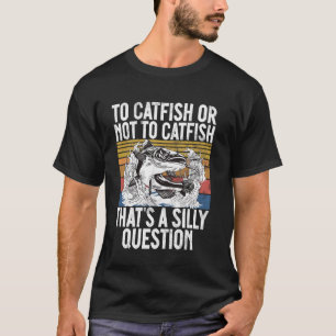 Camiseta Para Pescar o No Pescar Eso es una Pregunta Tonta