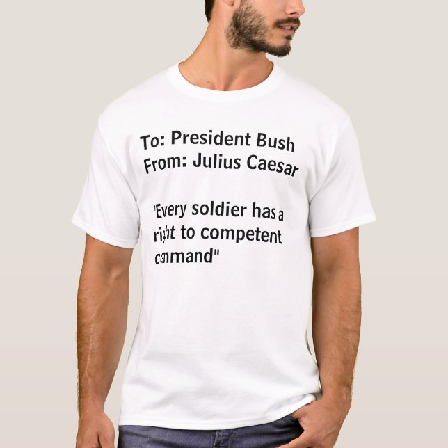 Camiseta Para: Presidente BushFrom: Julio César (Anverso)