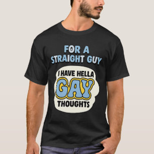 Camiseta Para ser un tipo heterosexual, tengo un montón de 