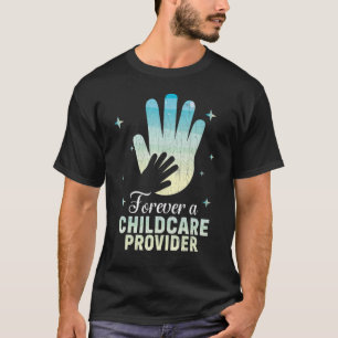 Camiseta Para siempre, un proveedor de cuidado infantil de
